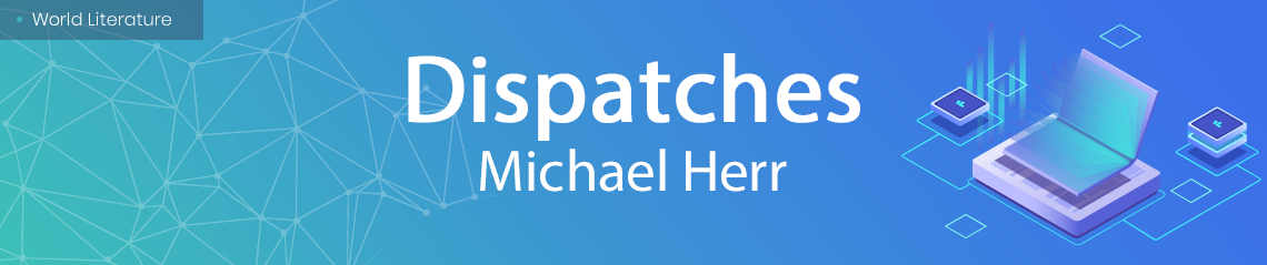 Dispatches by Michael Herr