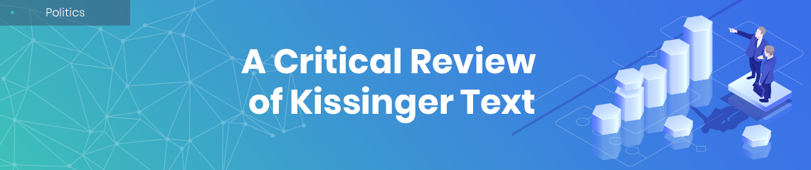 A Critical Review of Kissinger Text